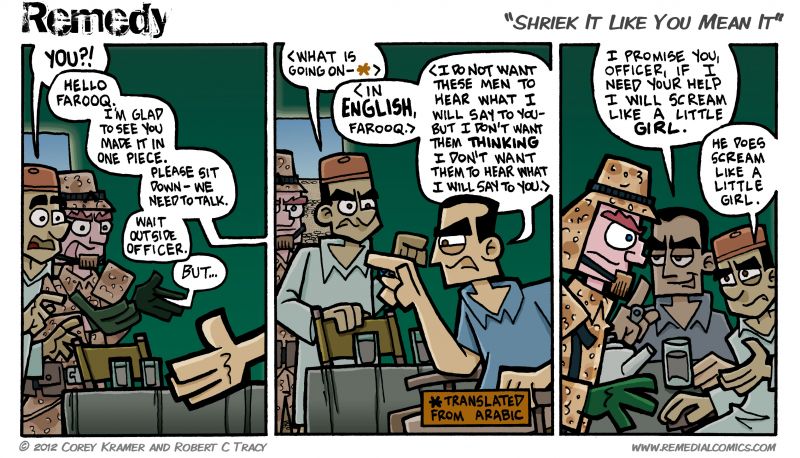 Remedy :: Corey here... oh yeah... you're the guy we forced into working for Saddam. Small world. So... how's things? How about that whole Sergeant Siedleski thing huh? CahRAYzee...